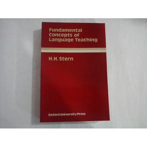 FUNDAMENTAL CONCEPTS OF LANGUAGE TEACHING - H. H. STERN FUNDAMENTAL CONCEPTS OF LANGUAGE TEACHING - H. H. STERN
